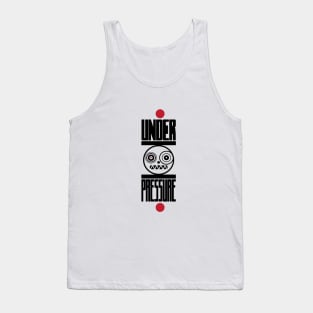 Under pressure Tank Top